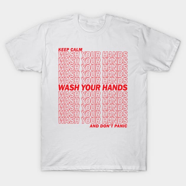 Keep Calm Wash Your Hands And Dont Panic Awareness T-Shirt by Rebrand